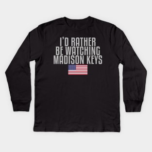 I'd rather be watching Madison Keys Kids Long Sleeve T-Shirt